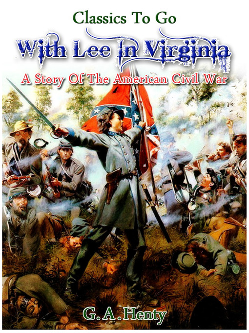Title details for With Lee in Virginia by G. A. Henty - Available